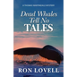 Dead Whales Tell No Tales - Paperback