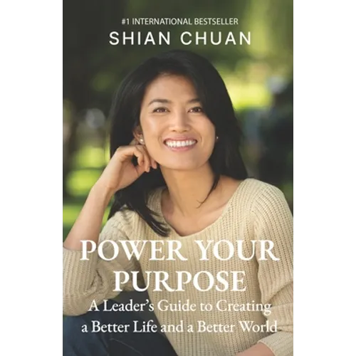 Power Your Purpose: A Leader's Guide to Creating a Better Life and a Better World - Paperback