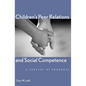 Children's Peer Relations and Social Competence: A Century of Progress - Hardcover