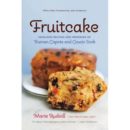 Fruitcake: Heirloom Recipes and Memories of Truman Capote & Cousin Sook - Paperback