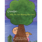 Grandpa...Why Are You Planting That Tree? - Paperback