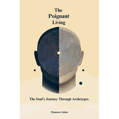 The Poignant Living: The Soul's Journey Through Archetypes - Paperback