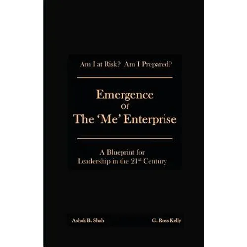 Emergence of the 'Me' Enterprise: A Blueprint for Leadership in the 21st Century - Paperback