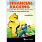 Financial Hacking: Evaluate Risks, Price Derivatives, Structure Trades, and Build Your Intuition Quickly and Easily - Hardcover