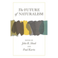 The Future of Naturalism - Hardcover