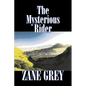 The Mysterious Rider by Zane Grey, Fiction, Westerns, Historical - Hardcover