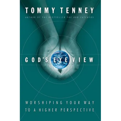 The God's Eye View: Worshiping Your Way to a Higher Perspective - Paperback