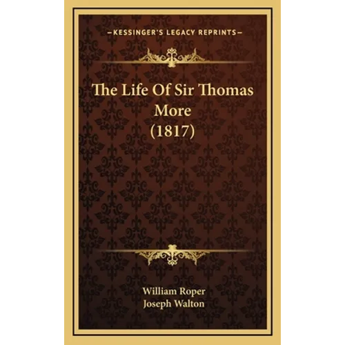 The Life of Sir Thomas More (1817) - Hardcover