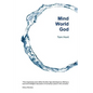 Mind, World, God: Science and Spirit in the 21st Century - Paperback