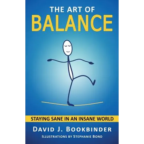 The Art of Balance: Staying Sane in an Insane World - Paperback