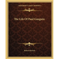 The Life Of Paul Gauguin - Paperback