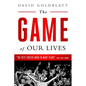 The Game of Our Lives: The English Premier League and the Making of Modern Britain - Paperback
