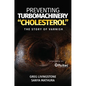 Preventing Turbomachinery Cholesterol: The Story of Varnish - Paperback