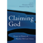 Claiming God: Essays in Honor of Marilyn McCord Adams - Paperback