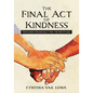 The Final Act of Kindness: Preparing Financially for the Inevitable - Paperback