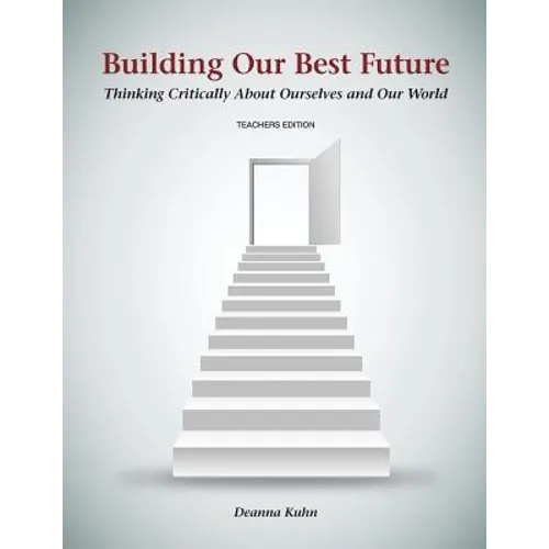Building Our Best Future: Thinking Critically About Ourselves and Our World - Paperback