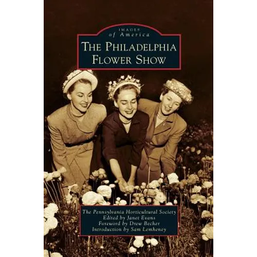 Philadelphia Flower Show - Hardcover