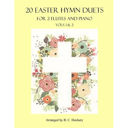 20 Easter Hymn Duets for 2 Flutes and Piano: Vols. 1 & 2 - Paperback