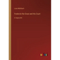 Frederick the Great and His Court: in large print - Paperback