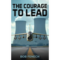 The Courage to Lead - Hardcover
