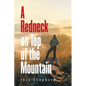 A Redneck on Top of the Mountain - Paperback