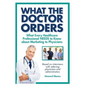 What The Doctor Orders: What Every Healthcare Professional NEEDS to Know about Marketing to Physicians - Paperback