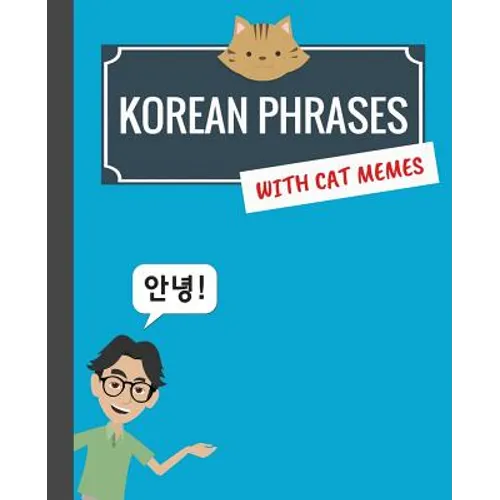 Korean Phrases with Cat Memes: Korean Phrasebook for Travelers and Beginners - Paperback