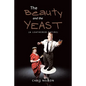 The Beauty and the Yeast: (A Leathered Satire) - Paperback