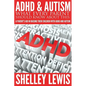 ADHD and Autism: What Every Parent Should Know about This: A Parent's Aid in Raising Their Children with ADHD and Autism - Paperback