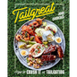 Tailgreat: How to Crush It at Tailgating [A Cookbook] - Hardcover