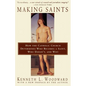 Making Saints: How the Catholic Church Determines Who Becomes a Saint, Who Doesn't, and Why - Paperback