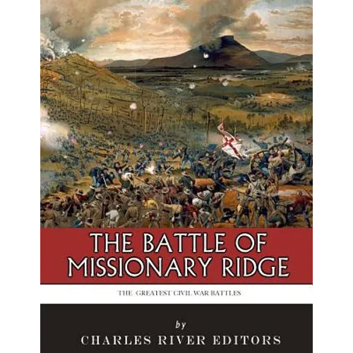 The Greatest Civil War Battles: The Battle of Missionary Ridge - Paperback