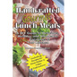 Handcrafted Lunch Meats: A DIY Guide to Delicious, Healthy, and Affordable Creations In Your Kitchen - Paperback