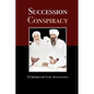 Succession Conspiracy: A Critique of Guru Apologetics - Paperback