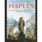 Naples: The History and Legacy of the Prominent Italian City-State from Antiquity to Today - Paperback