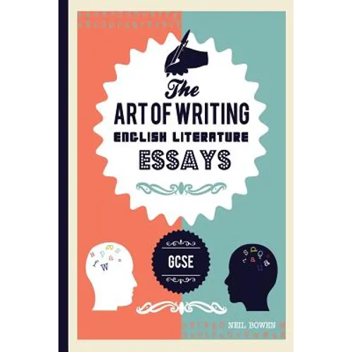The Art of Writing English Literature Essays: For Gcse - Paperback