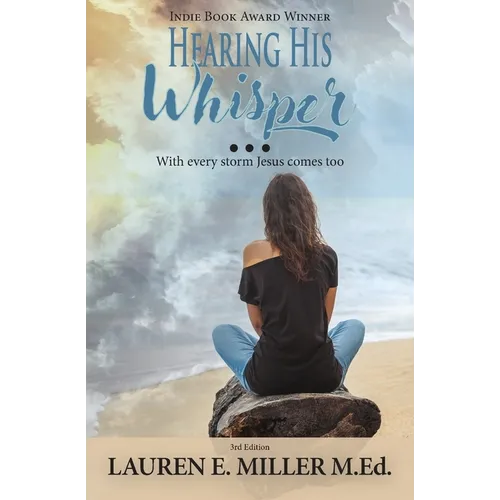 Hearing His Whisper: With Every Storm Jesus Comes Too - Paperback