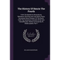 The History Of Henrie The Fourth: Vvith The Battell At Shrewsburie, Betweene The King And Lord Henry Percy, Surnamed Henry Hotspur Of The North. Vvith - Paperback