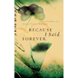 Because I Said Forever - Paperback