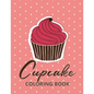 Cupcake coloring book: 45 unique Coloring pages with Beautiful Сupcakes (for Adults or Schoolchildren) - Paperback