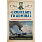 From Ironclads to Admiral: John Lorimer Worden and Naval Leadership - Hardcover