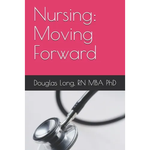 Nursing: Moving Forward - Paperback