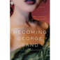 Becoming George Sand - Paperback