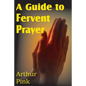 A Guide to Fervent Prayer - Paperback