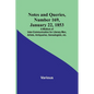 Notes and Queries, Number 169, January 22, 1853; A Medium of Inter-communication for Literary Men, Artists, Antiquaries, Genealogists, etc. - Paperback