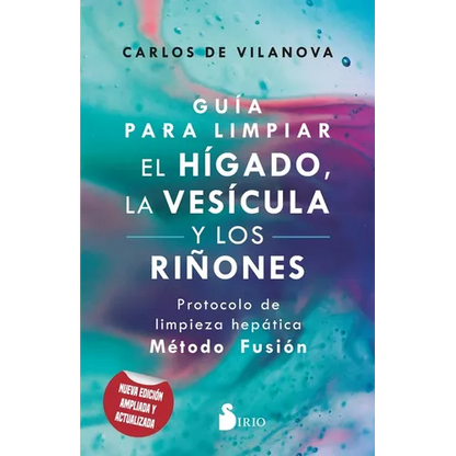 Guia Para Limpiar El Higado, La Vesicula Y Los Riñones - Paperback