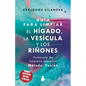 Guia Para Limpiar El Higado, La Vesicula Y Los Riñones - Paperback