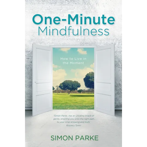 One-Minute Mindfulness: How to Live in the Moment - Paperback