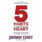 5 Habits to Lead from Your Heart: Getting Out of Your Head to Express Your Heart - Paperback