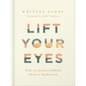 Lift Your Eyes: Daily Invitations to Behold Christ in Motherhood - Hardcover